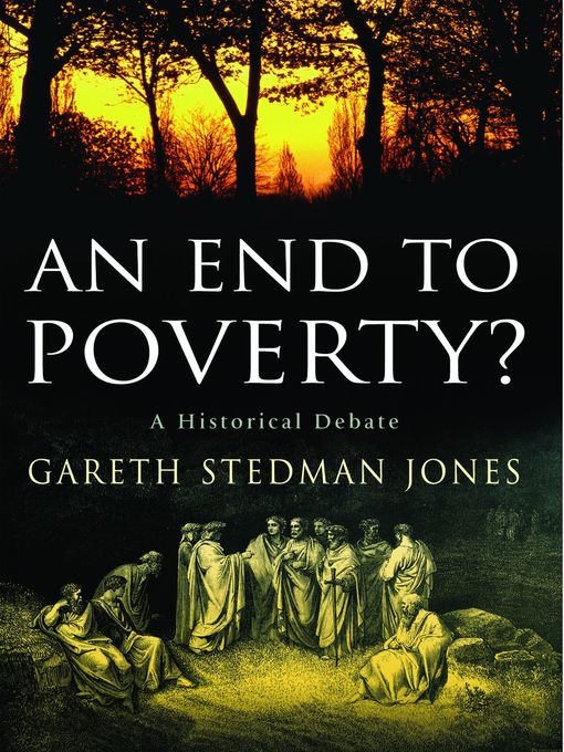 Title details for An End to Poverty? by Gareth Stedman Jones - Available